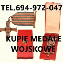 KUPIĘ MEDALE,ODZNACZENIA,ODZNAKI,ORDERY STARE WOJSKOWE TELEFON 694-972-047
