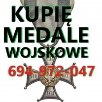 KUPIĘ ODZNACZENIA,ODZNAKI,MEDALE,ORDERY STARE WOJSKOWE TELEFON 694972047