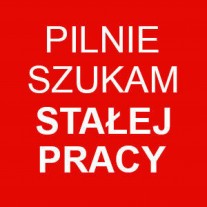 SZUKAM STAŁEJ PRACY!!!