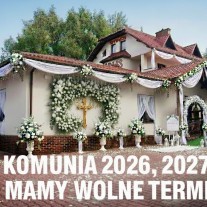 KOMUNIA 2026, 2027... OSTATNIE WOLNE TERMINY! 🌸 Specjalna Oferta 225 Złotych/Os.