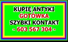 GOTÓWKA Kupię Antyki Myślenice / SKUP ANTYKÓW Myślenice - GOTÓWKA + DOJAZD !