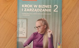 Krok w biznes i zarządzanie Podręcznik dla Liceum Ogolnokształcacego i Technikum 2